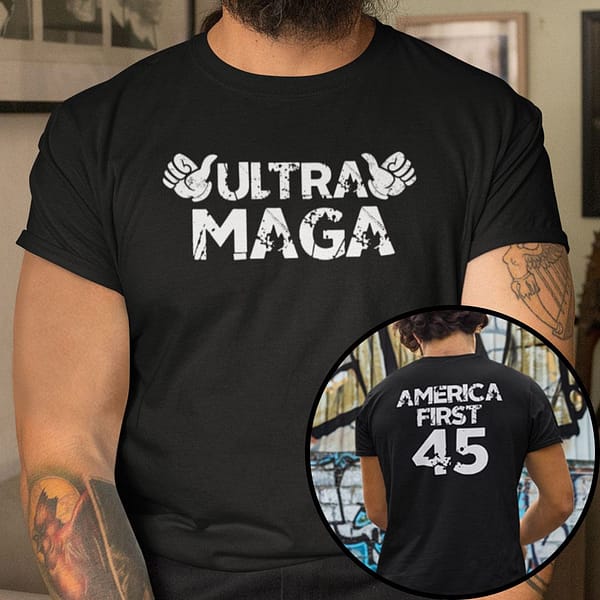 ultra maga america first 45 shirt b 1
