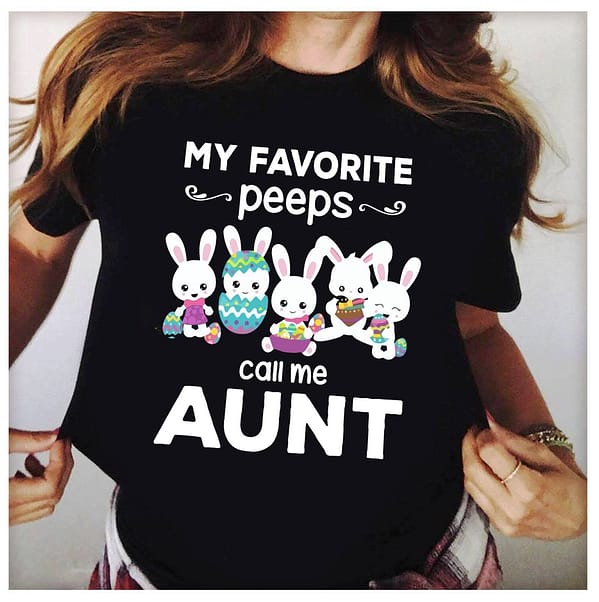 easter aunt shirt my favorite peeps call me aunt