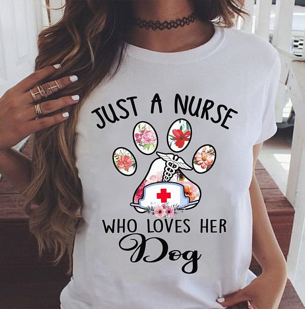 dog nurse shirt just a nurse who loves her dog flower paw