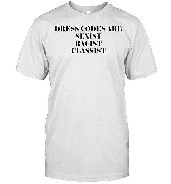 dress codes are sexist racist classist classic mens t shirt