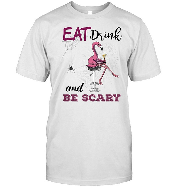 flamingo eat drink and be scary classic mens t shirt