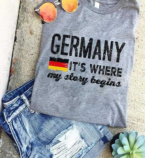 german shirt its where my story begins german flag