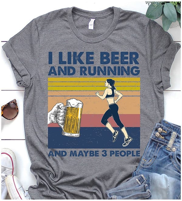 running shirt i like beer and running and maybe 3 people