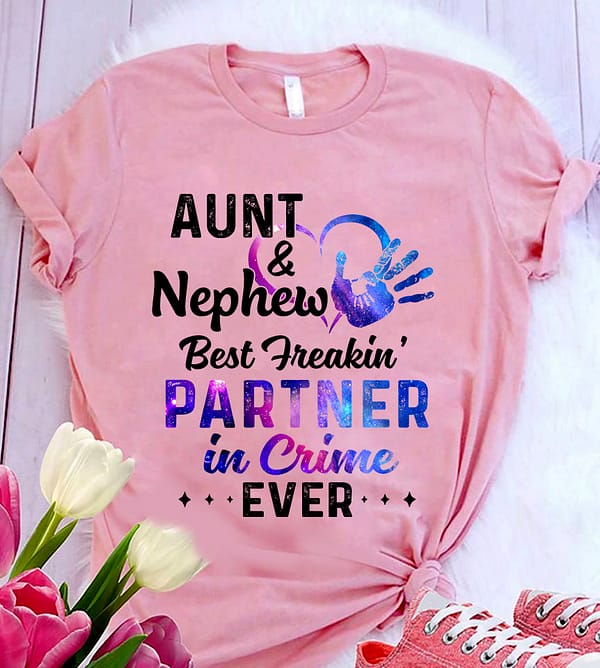 aunt and nephew shirt best freakin partner