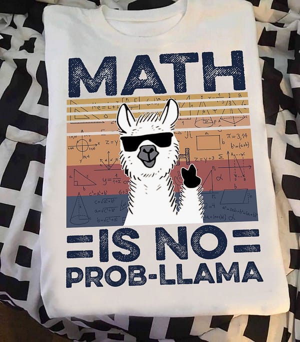 math teacher shirt llama math is no prob llama