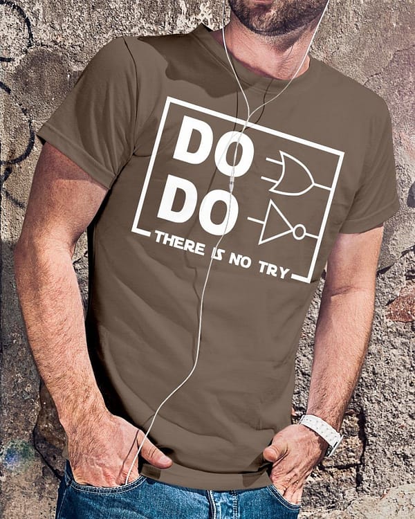 engineer shirt do or do not there is no try electrical circuit