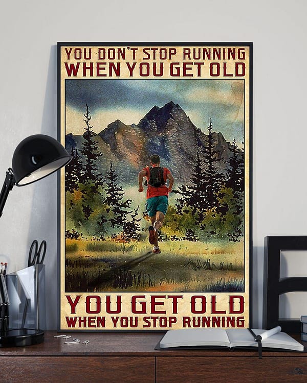 running poster you get old when you stop running