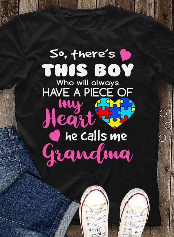 grandma autism shirt this boy has a piece of my heart
