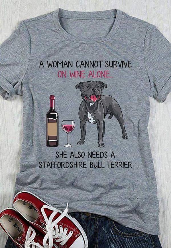 a woman cannot survive on wine alone needs bull terrier shirt