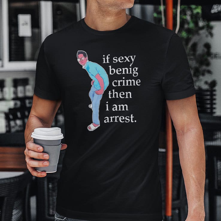 If-Sexy-Benig-Crime-Then-I-Am-Arrest-Shirt-If-Sexy-Being-Crime