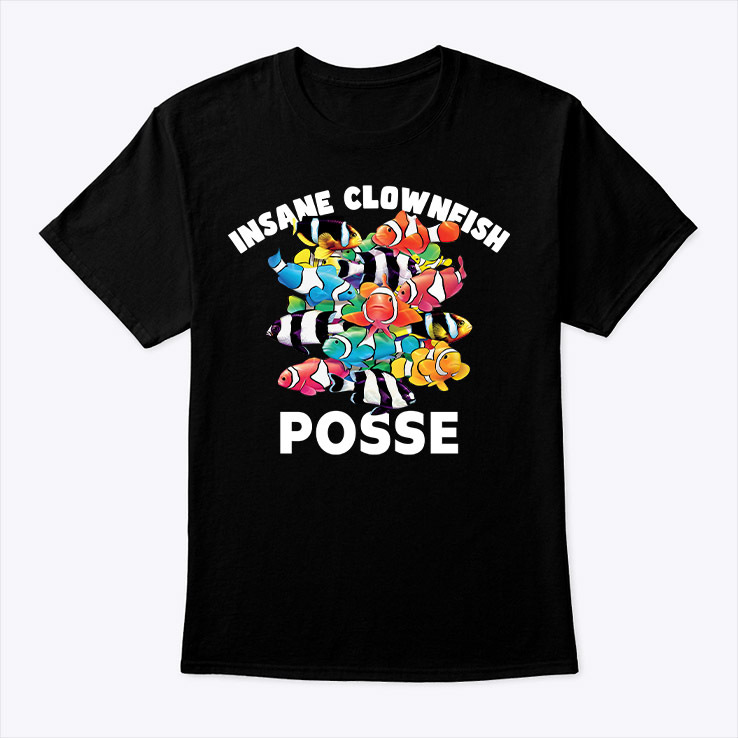 Insane-Clownfish-Posse-Shirt