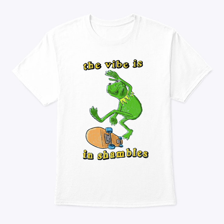 The Vibe Is In Shambles Shirt Kermit The Frog