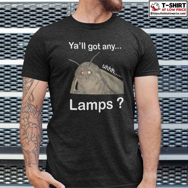 Yall-Got-Any-Lamps-Moth-Lamps-Meme-Shirt