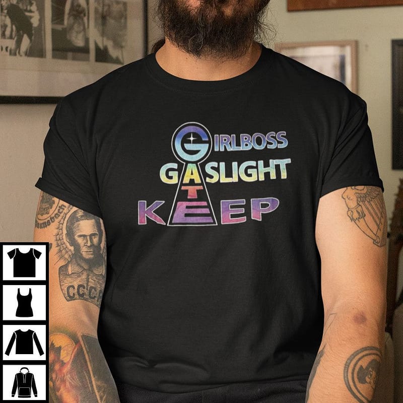 girlboss gaslight keepgate shirt 1