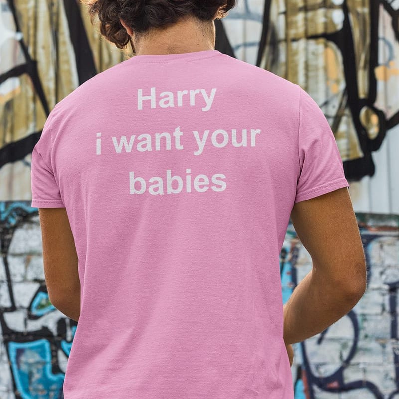harry i want your babies shirt 1
