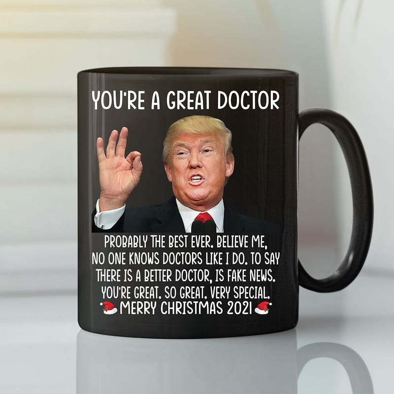 Trump You're A Great Doctor Merry Christmas 2021 Mug