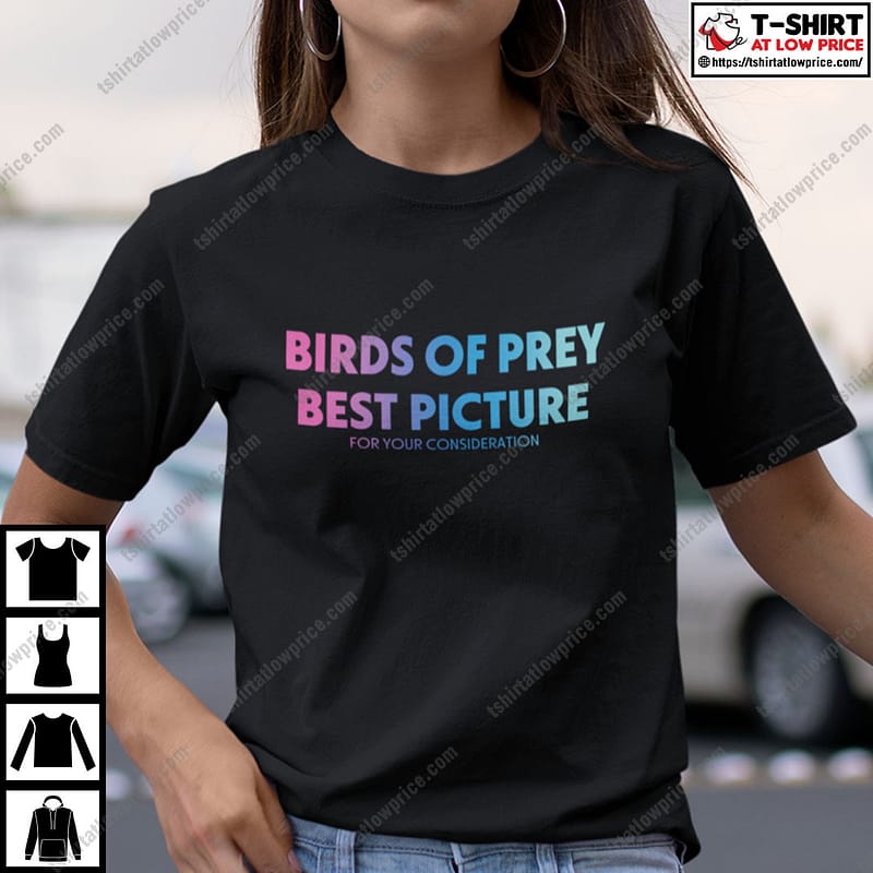 Birds of Prey Best Picture for Your Consideration Shirt