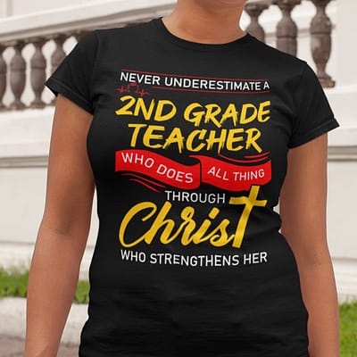 2nd Grade Teacher Shirt Who Does All Things Through Christ