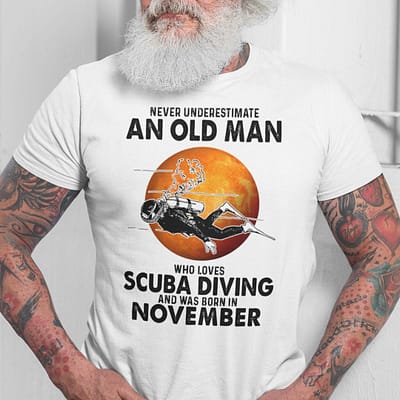 An Old Man Who Loves Scuba Diving Shirt Born In November