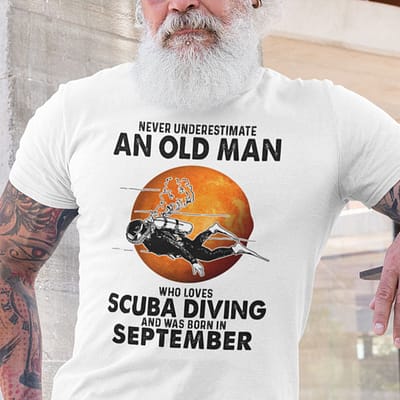 An Old Man Who Loves Scuba Diving Shirt Born In September