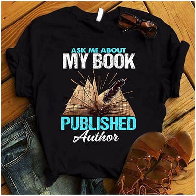 Author Shirt Ask Me About My Book