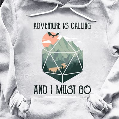 D&D Adventure Is Calling And I Must Go Shirt