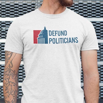 Defund Politicians Shirt Save America