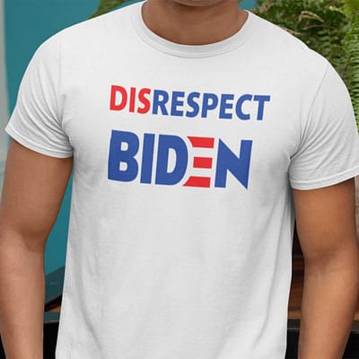 Disrespect Joe Biden 2021 Shirt Anti Joe Biden