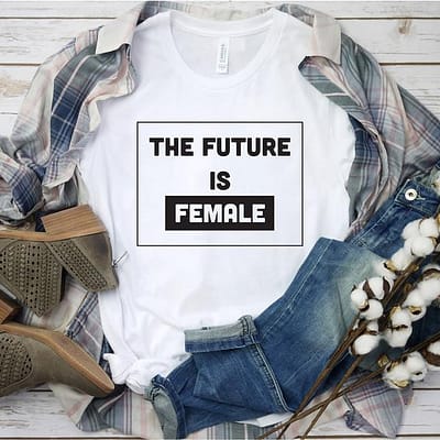 Feminism The Future Is Female Shirt