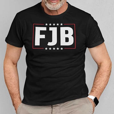 FJB T Shirt Fuck Joe Biden Fake President