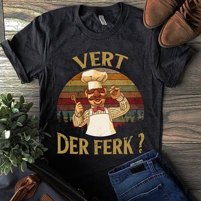 Funny Swedish Chef Shirt Vert Der Ferk