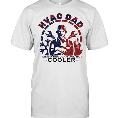 Hvac Dad Like A Regular Dad But Cooler  Classic Men's T-shirt
