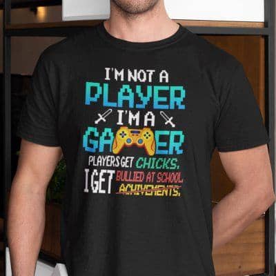 I'm Not A Player I'm A Gamer Shirt