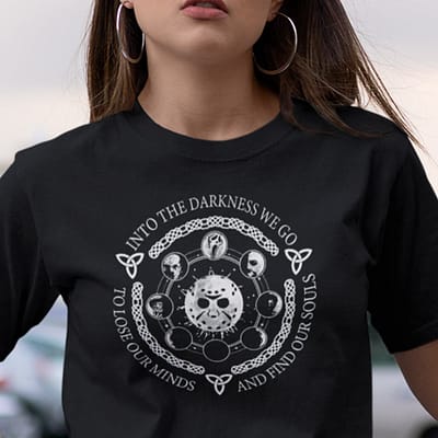 Into The Darkness We Go To Lose Our Minds Shirt