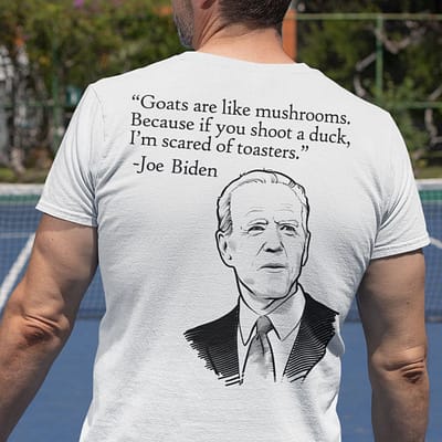 Joe Biden Goats Are Like Mushrooms Shirt