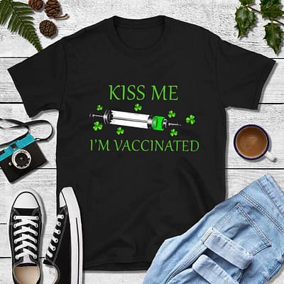 Kiss Me I'm Vaccinated Shirt St Patrick's Day