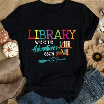 Library Shirt Where The Adventures Begin