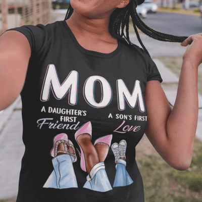 A Daughter's First Friend A Son's First Love Black Mom Shirt