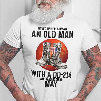 Never Underestimate An Old Man With A DD 214 Shirt May