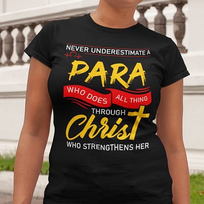 Paraprofessional Shirts Who Does All Things Through Christ
