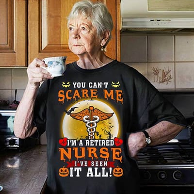 Retired Nurse Shirt Halloween You Can't Scare Me