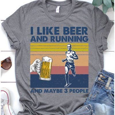 Running Shirt Beer And Running And Maybe 3 People