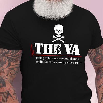Skull The VA Giving Veterans A Second Chance To Die Shirt