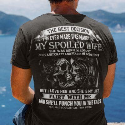 The Spoiled Wife Shirt She Was Born In August Skull Couple