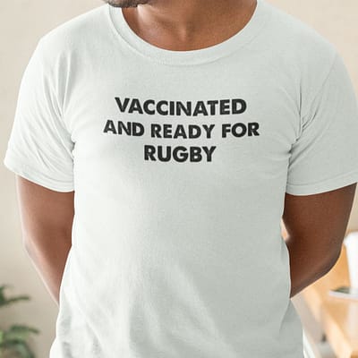 Vaccinated And Ready For Rugby Shirt