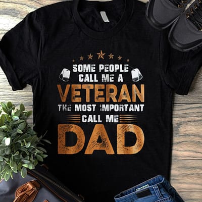 Veteran Dad Shirt The Most Important Call Me Dad
