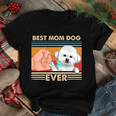 Vintage Best Mom Ever Shirt Best Bichon Dog Mom Ever