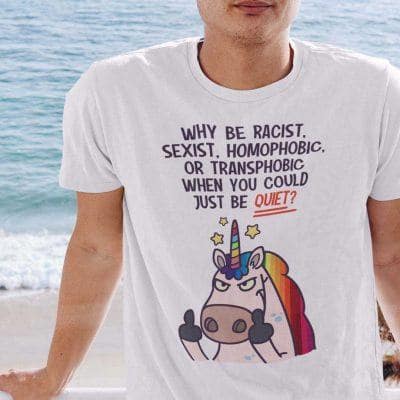 Why Be Racist Sexist Homophobic Shirt Social Justice