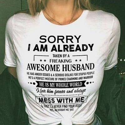 Wife Shirt Sorry I'm Already Taken By Freaking Awesome Husband