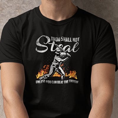 Thou Shall Not Steal Unless You Can Beat The Throw Shirt Baseball